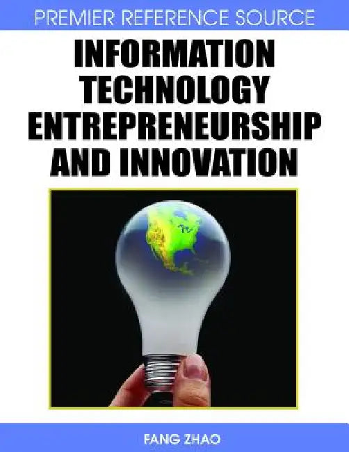 Buy Information Technology Entrepreneurship and Innovation | by Fang Zhao | Information Science Reference | by Fang Zhao | Information Science Reference | by Fang Zhao | Information Science Reference | by Fang Zhao | Information Science Reference | by Fang Zhao | Information Science Reference | by Fang Zhao | Information Science Reference | by Fang Zhao | Information Science Reference | by Fang Zhao | Information Science Reference | by Fang Zhao | Information Science Reference | by Fang Zhao | Infor — BookShops.in