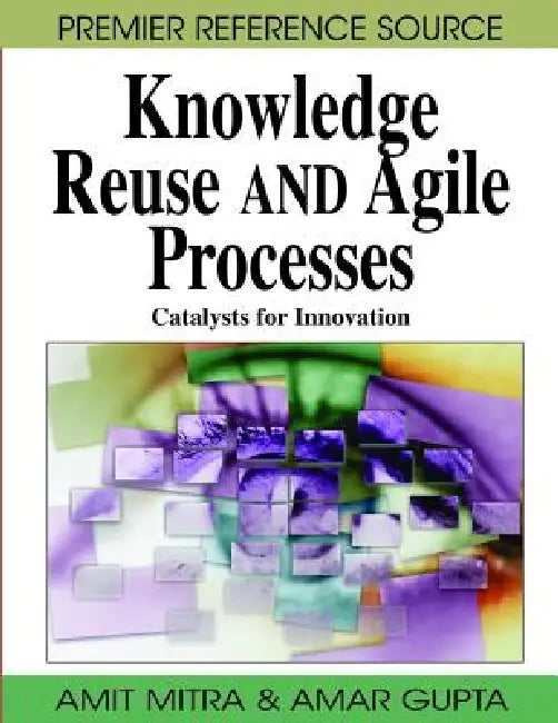 Buy Knowledge Reuse and Agile Processes (English, Amit Mitra | Amar Gupta) — BookShops.in