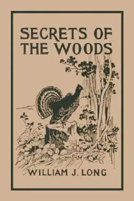 Buy Secrets of the Woods (Yesterday's Classics) (English, William J. Long) — BookShops.in