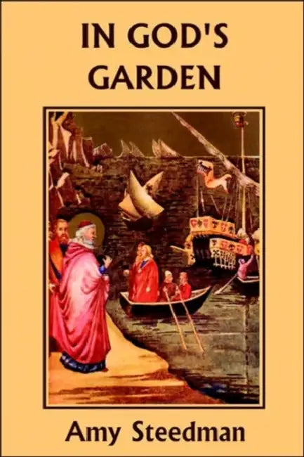 Buy In God's Garden by Amy Steedman | Yesterday's Classics | Hardcover | Children's Religious Stories | Saints for Kids — BookShops.in