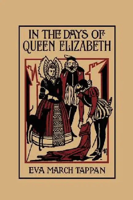 Buy In the Days of Queen Elizabeth (Yesterday's Classics) (English, Eva March Tappan) — BookShops.in
