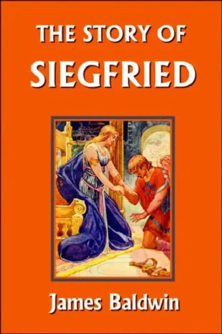 Buy The Story of Siegfried (Yesterday's Classics) (English, James Baldwin | Howard Pyle) — BookShops.in