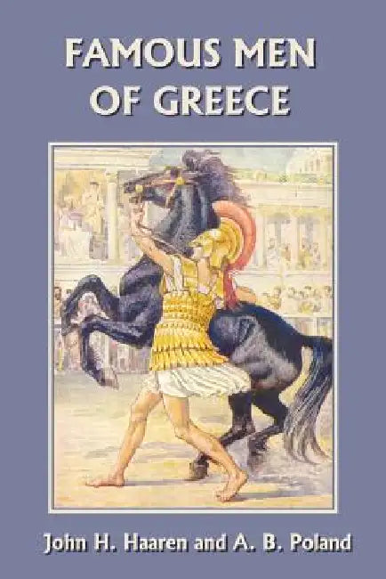 Buy Famous Men of Greece (Yesterday's Classics) (English, John H. Haaren | A. B. Poland) — BookShops.in
