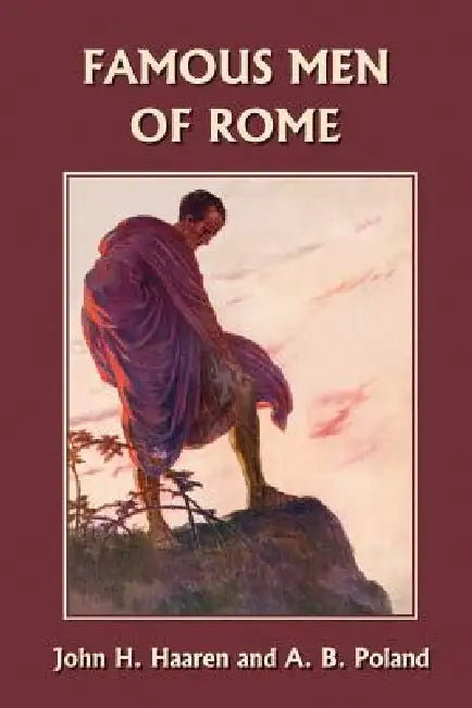 Buy Famous Men of Rome (Yesterday's Classics) (English, John H. Haaren | A. B. Poland) — BookShops.in