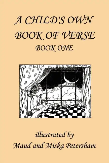 Buy A Child's Own Book of Verse, Book One (Yesterday's Classics) (English, Ada M. Skinner | Frances Gillespy Wickes | Maud And Miska Petersham) — BookShops.in