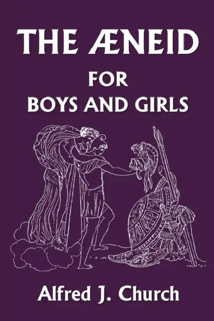 Buy The Aeneid for Boys and Girls (Yesterday's Classics) (English, Alfred J. Church) โ BookShops.in