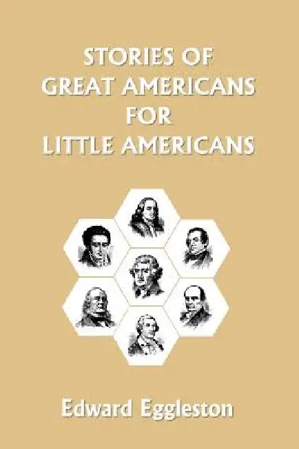 Buy Stories of Great Americans for Little Americans (Yesterday's Classics) (English, Edward Eggleston) โ BookShops.in