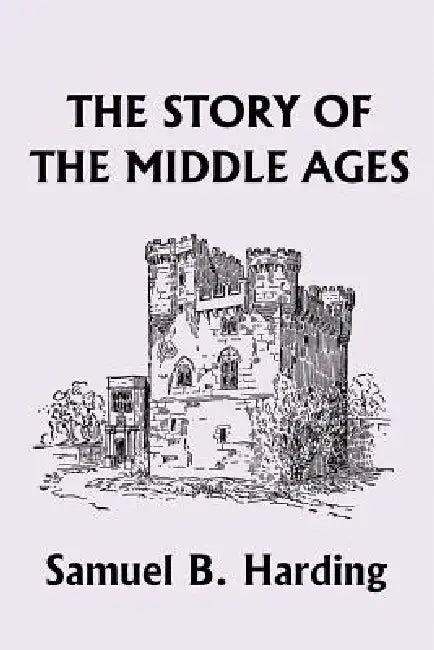 Buy The Story of the Middle Ages (Yesterday's Classics) (English, Samuel B. Harding) — BookShops.in