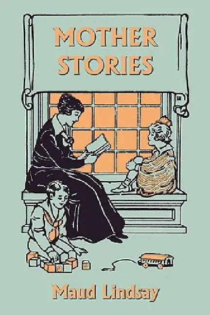 Buy Mother Stories (Yesterday's Classics) (English, Maud Lindsay | Sarah Noble-Ives) โ BookShops.in
