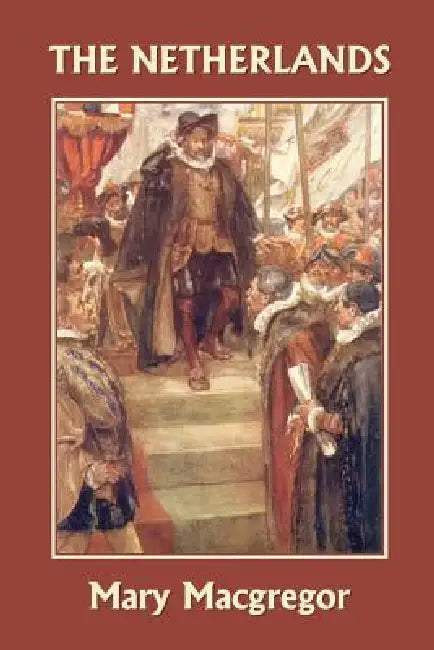 Buy The Netherlands (Yesterday's Classics) (English, Mary MacGregor) โ BookShops.in