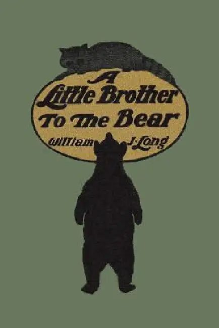 Buy A Little Brother to the Bear (Yesterday's Classics) (English, William J. Long | Charles Copeland) โ BookShops.in