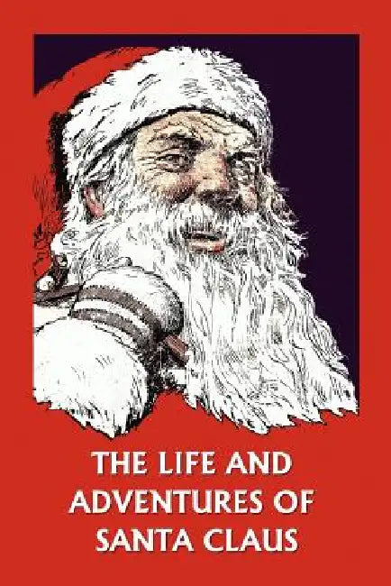 Buy The Life and Adventures of Santa Claus (Yesterday's Classics) (English, Amelia C. Houghton | Hokie) — BookShops.in