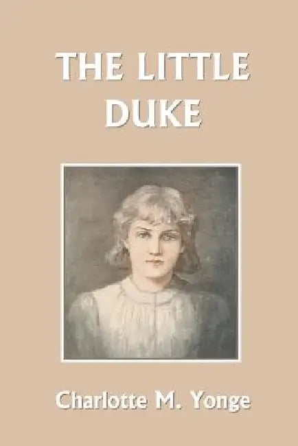 Buy Buy The Little Duke by Charlotte M. Yonge | Hardcover | Historical Fiction for Teens | Bookshops.in — BookShops.in