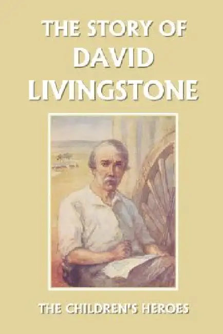 Buy The Story of David Livingstone (Yesterday's Classics) (English, Vautier Golding) — BookShops.in