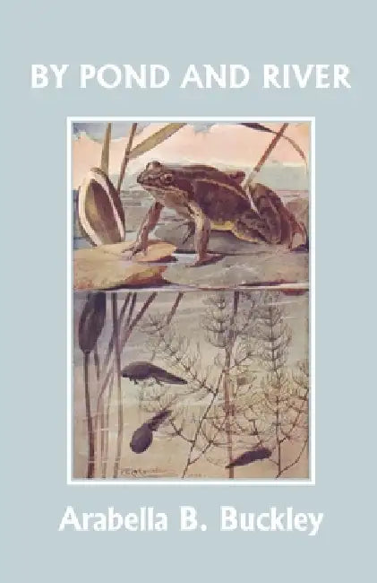 Buy By Pond and River (Yesterday's Classics) (English, Arabella B. Buckley) — BookShops.in