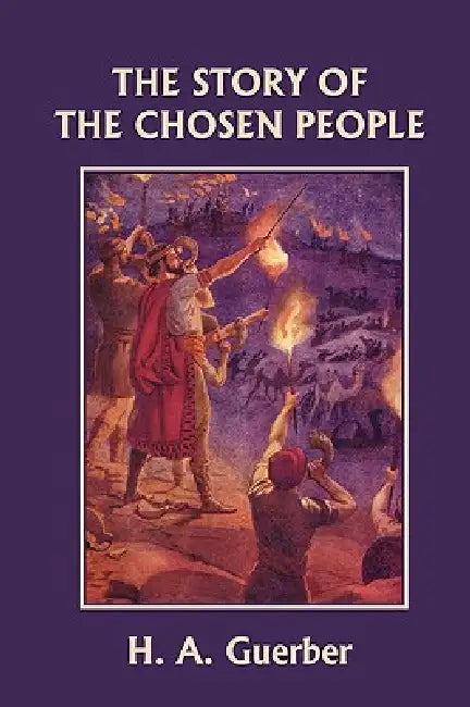 Buy The Story of the Chosen People (Yesterday's Classics) (English, H. a. Guerber) — BookShops.in