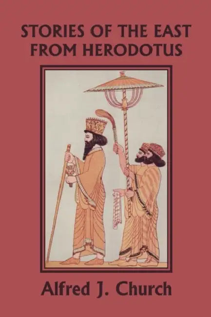 Buy Stories of the East from Herodotus, Illustrated Edition (Yesterday's Classics) (English, Alfred J. Church) — BookShops.in