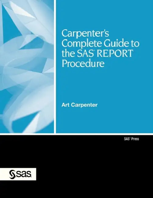 Buy Carpenter's Complete Guide to the SAS Report Procedure [With CDROM] (English, Art Carpenter) — BookShops.in
