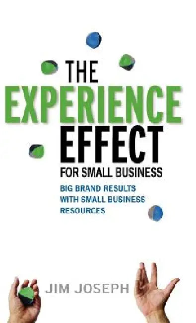 Buy The Experience Effect for Small Business (English, Jim Joseph) โ BookShops.in