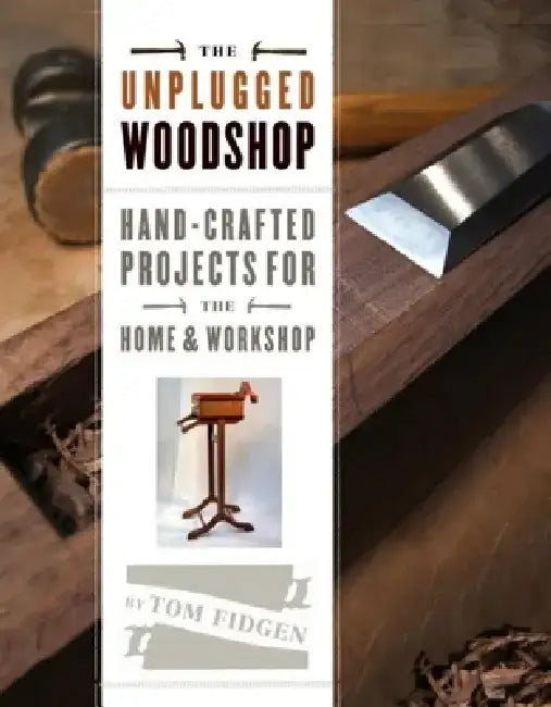 Buy The Unplugged Woodshop (English, Tom Fidgen) — BookShops.in
