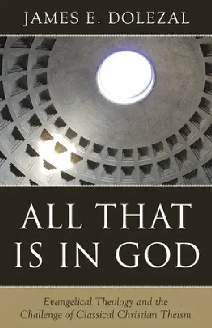 Buy All That Is in God (English, James E. Dolezal) — BookShops.in