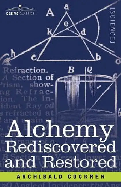 Buy Alchemy Rediscovered and Restored (English, Archibald Cockren) โ BookShops.in