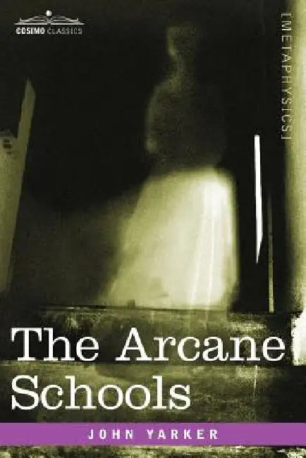 Buy The Arcane Schools (English, Jr. Yarker John) — BookShops.in
