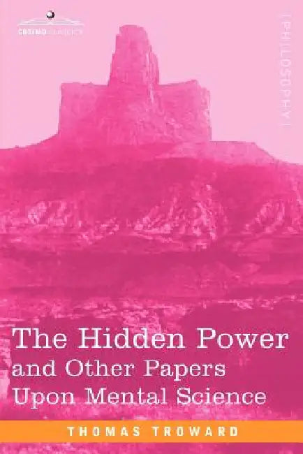 Buy The Hidden Power and Other Papers Upon Mental Science (English, Thomas Troward) — BookShops.in