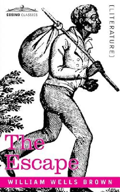 Buy The Escape; Or, a Leap for Freedom (English, William Wells Brown) — BookShops.in