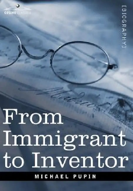 Buy From Immigrant to Inventor (English, Michael Pupin) — BookShops.in