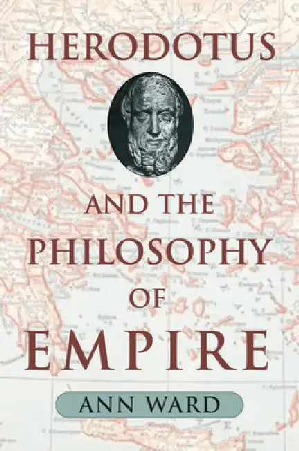 Buy Herodotus and the Philosophy of Empire (English, Ann Ward) — BookShops.in