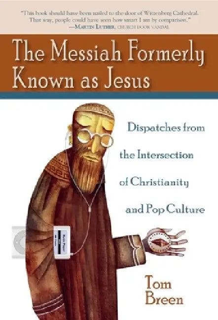 Buy The Messiah Formerly Known as Jesus (English, Tom Breen) — BookShops.in