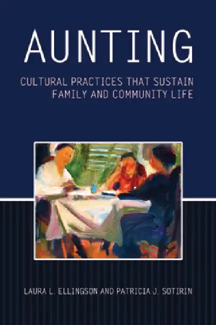 Buy Aunting (English, Laura L. Ellingson | Patricia J. Sotirin) — BookShops.in