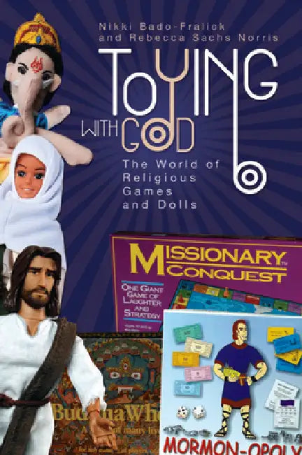 Buy Toying with God (English, Nikki Bado-Fralick | Rebecca Sachs Norris) — BookShops.in