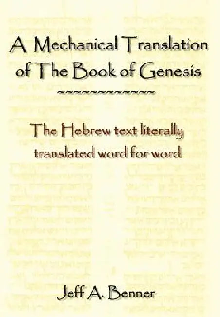 Buy A Mechanical Translation of the Book of Genesis (English, Jeff A. Benner) — BookShops.in