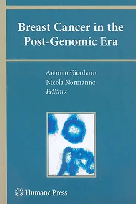 Buy Breast Cancer in the Post-Genomic Era (English, Antonio Giordano | Nicola Normanno) — BookShops.in