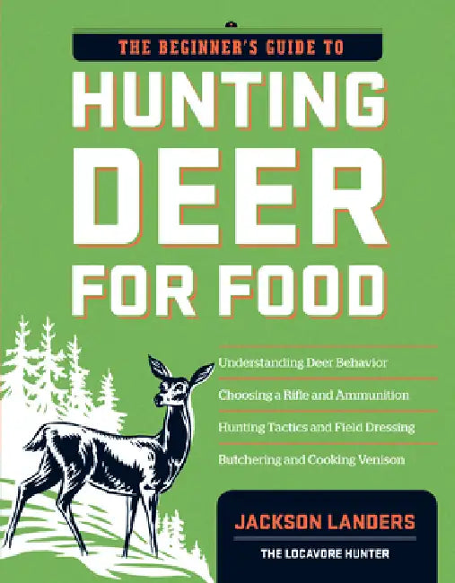 Buy The Beginner's Guide to Hunting Deer for Food (English, Jackson Landers) — BookShops.in