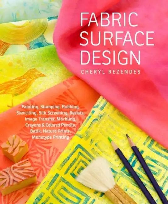 Fabric Surface Design (English, Cheryl Rezendes)