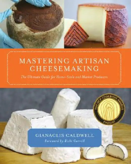 Buy Mastering Artisan Cheesemaking (English, Gianaclis Caldwell) — BookShops.in