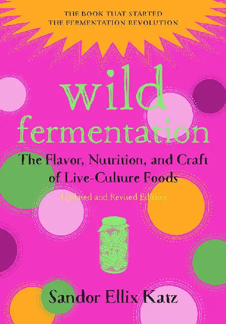 Buy Wild Fermentation (English, Sandor Ellix Katz) — BookShops.in