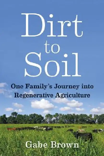 Buy Dirt to Soil (English, Gabe Brown) — BookShops.in