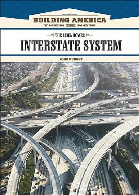 Buy The Eisenhower Interstate System (English, John Murphy | John Murphy) — BookShops.in