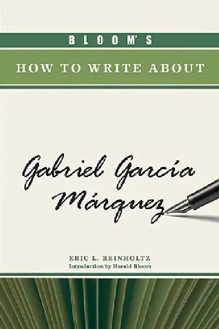 Buy Bloom's How to Write about Gabriel GarcÃa Márquez (English, Eric L. Reinholtz | Harold Bloom) — BookShops.in