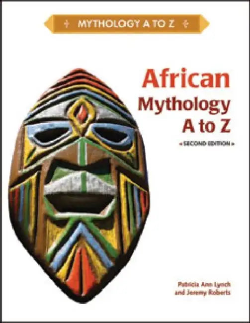 Buy African Mythology A to Z (English, Patricia Ann Lynch | Jeremy Roberts) — BookShops.in