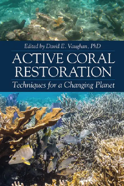 Buy Active Coral Restoration (English, David E. Vaughan) — BookShops.in