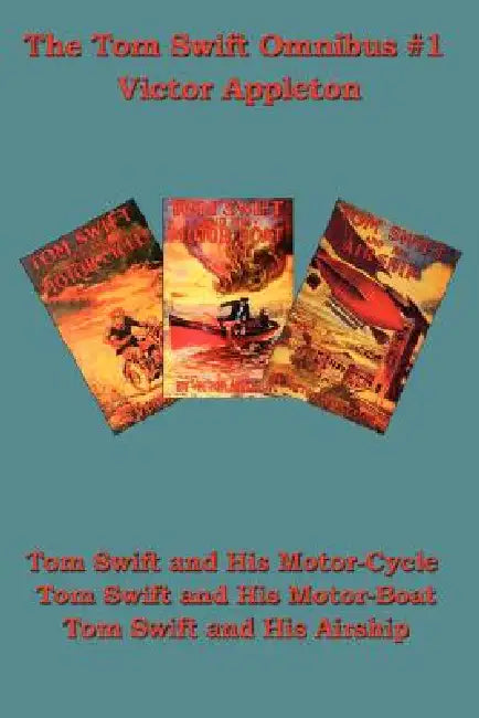 Buy Tom Swift and His Motor-Cycle, Tom Swift and His Motor-Boat, Tom Swift and His Airship (English, II Appleton Victor) — BookShops.in