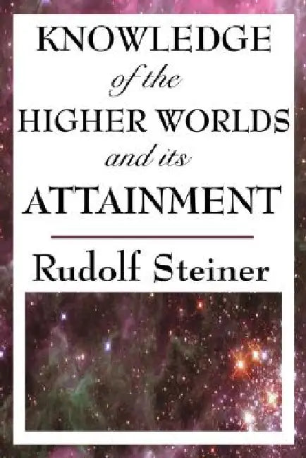 Buy Knowledge of the Higher Worlds and Its Attainment (English, Rudolf Steiner) — BookShops.in