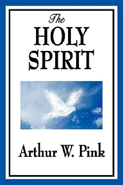 Buy The Holy Spirit (English, Arthur W. Pink) — BookShops.in