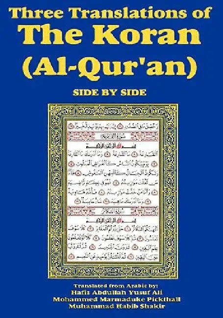 Buy Three Translations of The Koran (Al-Qur'an) Side-by-Side (English, Hafiz Abdullah Yusuf Ali | Mohammed Marmaduke Pickthall | Muhammad Habib Shakir) — BookShops.in