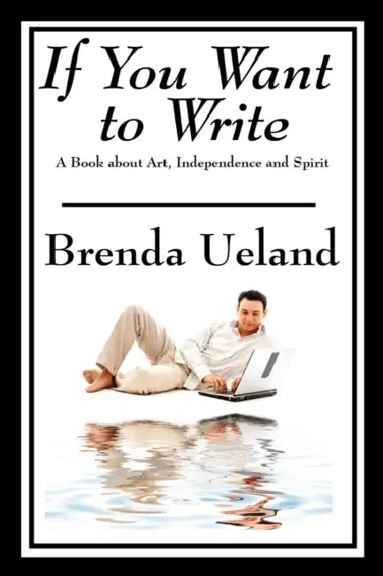 Buy If You Want to Write (English, Brenda Ueland) — BookShops.in